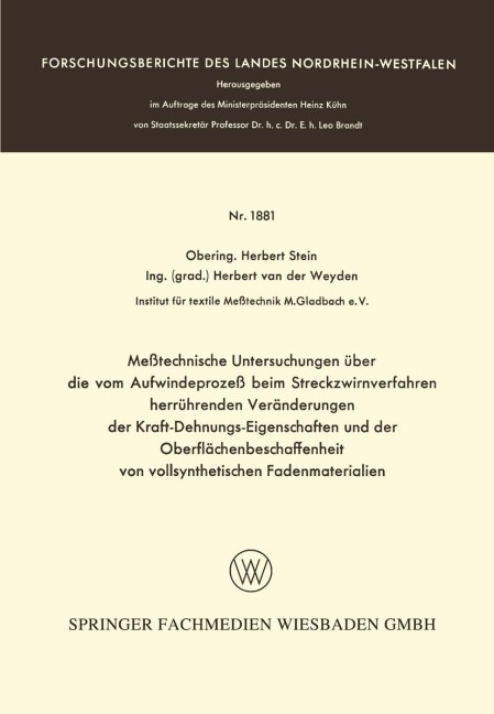 Meßtechnische Untersuchungen über die vom Aufwindeprozeß beim Streckzwirnverfahren herrührenden Veränderungen der Kraft-Dehnungs-Eigenschaften und der Oberflächenbeschaffenheit von vollsynthetischen Fadenmaterialien - Herbert Stein