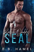Baby Daddy SEAL (SEAL Team Hotties, #4) - B. B. Hamel