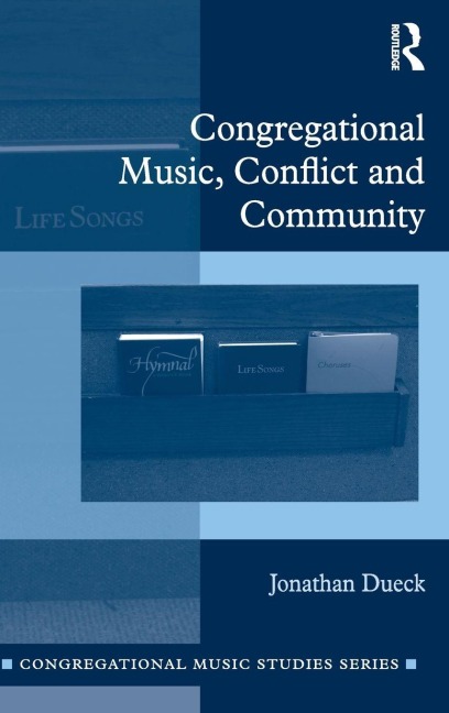 Congregational Music, Conflict and Community - Jonathan Dueck