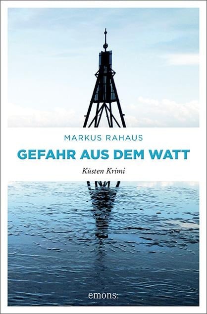 Gefahr aus dem Watt - Markus Rahaus