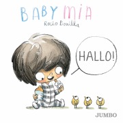 Cover-Bild zum Titel 'Babymia. Hallo!' von 'Rocio Bonilla'