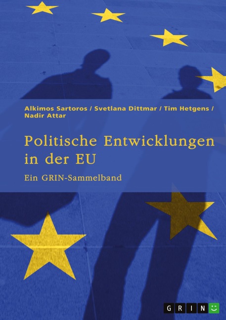 Politische Entwicklungen in der EU - Alkimos Sartoros, Svetlana Dittmar, Nadir Attar, Tim Hetgens