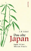 Das alte Japan - Algernon Bertram Mitford