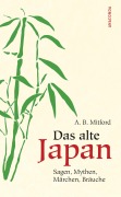 Cover-Bild zum Titel 'Das alte Japan' von 'Algernon Bertram Mitford'