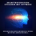 Cover-Bild zum Titel 'Selbstmotivation steigern mit Hypnose' von 'Tanja Kohl, Patrick Lynen'