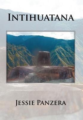 Intihuatana - Jessie Panzera