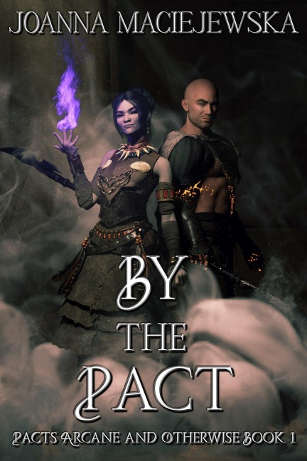 By the Pact (Pacts Arcane and Otherwise, #1) - Joanna Maciejewska