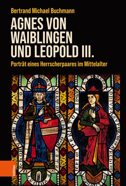 Agnes von Waiblingen und Leopold III. - Bertrand Michael Buchmann