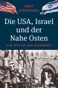 Cover-Bild zum Titel 'Die USA, Israel und der Nahe Osten' von 'Rolf Steininger'