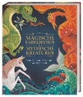 Magische Fabelwesen und mythische Kreaturen - Stephen Krensky