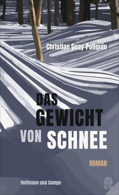 Das Gewicht von Schnee - Christian Guay-Poliquin