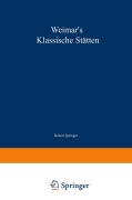 Cover-Bild zum Titel 'Weimar's klassische Stätten' von 'Robert Springer'