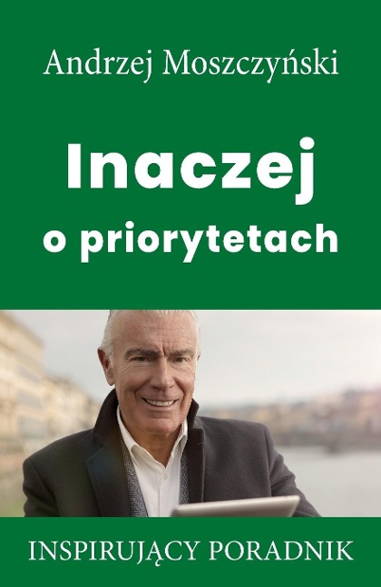 Inaczej o priorytetach - Andrzej Moszczy¿ski