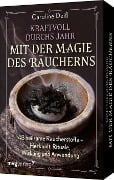 Cover-Bild zum Titel 'Kraftvoll durchs Jahr mit der Magie des Räucherns' von 'Caroline Deiß'