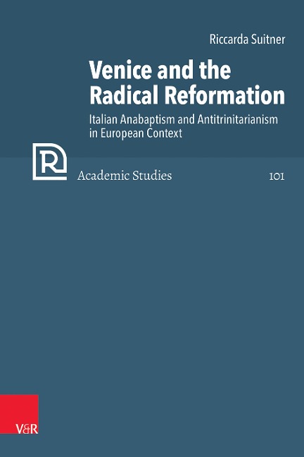 Venice and the Radical Reformation - Riccarda Suitner