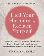 Cover-Bild zum Titel 'Heal Your Hormones, Reclaim Yourself' von 'Sonya Jensen'