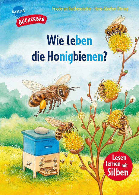 Wie leben die Honigbienen? - Friederun Reichenstetter