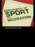 Cover-Bild zum Titel 'The Economics of Sport and Recreation' von 'Peter Taylor, Chris Gratton'
