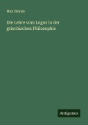 Cover-Bild zum Titel 'Die Lehre vom Logos in der griechischen Philosophie' von 'Max Heinze'