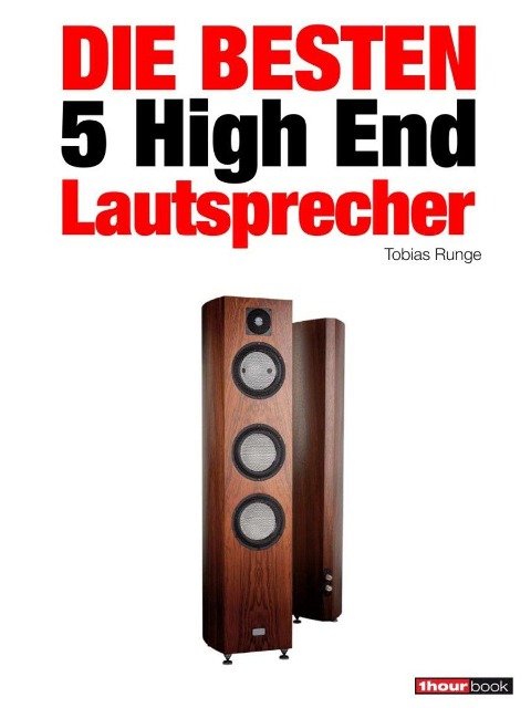 Die besten 5 High End-Lautsprecher - Tobias Runge, Holger Barske, Christian Gather, Roman Maier