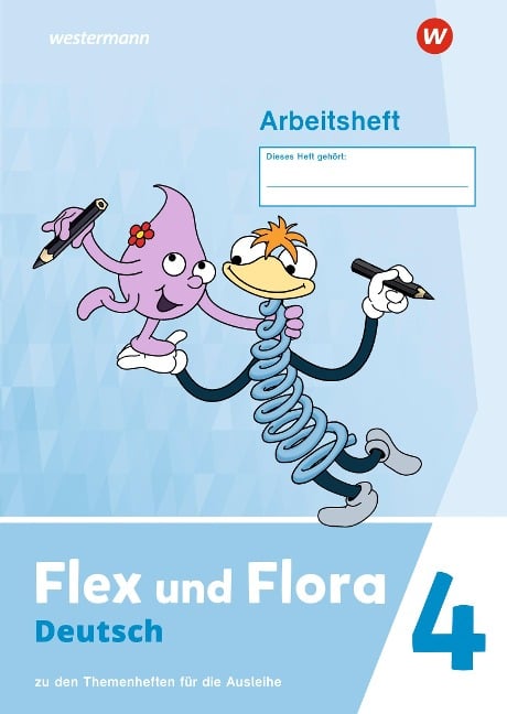 Flex und Flora 4. Arbeitsheft. Zu den Heften für die Ausleihe - 