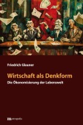Cover-Bild zum Titel 'Wirtschaft als Denkform' von 'Friedrich Glauner'