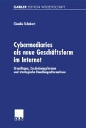Cover-Bild zum Titel 'Cybermediaries als neue Geschäftsform im Internet' von 'Claudia Schubert'