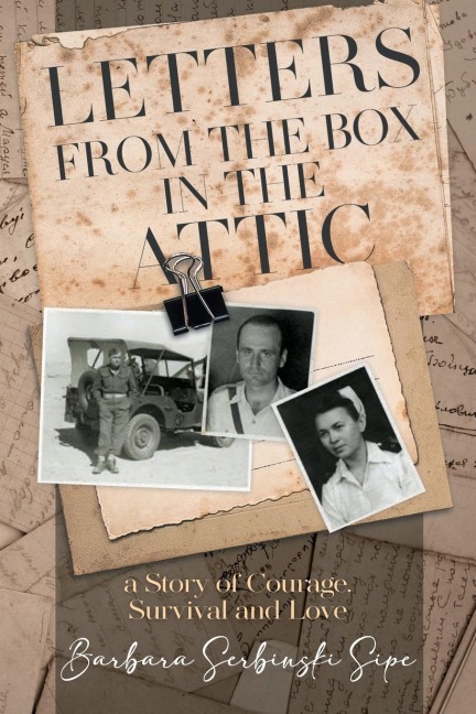 Letters from the Box in the Attic - Barbara Serbinski Sipe