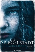 Cover-Bild zum Titel 'Die Spiegelstadt' von 'Justin Cronin'