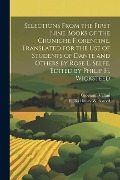 Selections From the First Nine Books of the Croniche Fiorentine. Translated for the use of Students of Dante and Others by Rose E. Selfe. Edited by Ph - Philip Henry Wicksteed, Giovanni Villani