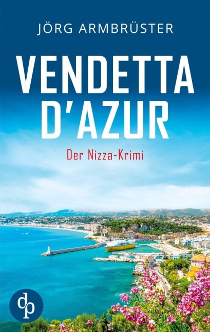 Vendetta d'Azur | Der Nizza Krimi an der südfranzösischen Küste - Jörg Armbrüster