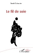 Cover-Bild zum Titel 'Le fil de soie' von 'Sarah Dulaurier'