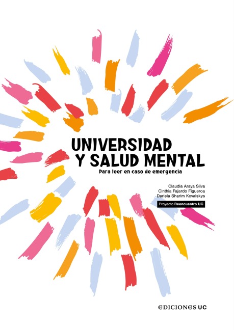 Universidad y salud mental - Claudia Araya Silva, Cinthia Fajardo Figueroa, Dariela Sharim Kovalskys