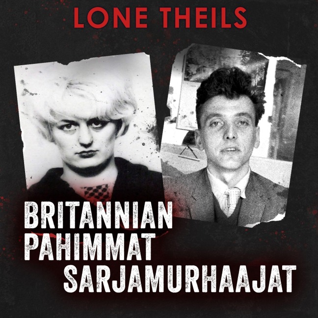 Britannian pahimmat sarjamurhaajat - Lone Theils