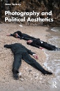 Cover-Bild zum Titel 'Photography and Political Aesthetics' von 'Jane Tormey'