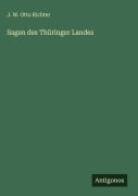 Cover-Bild zum Titel 'Sagen des Thüringer Landes' von 'J. W. Otto Richter'
