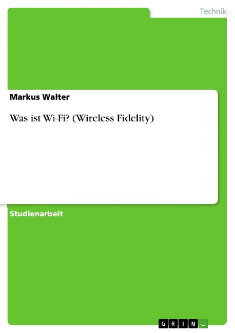 Was ist Wi-Fi? (Wireless Fidelity) - Markus Walter