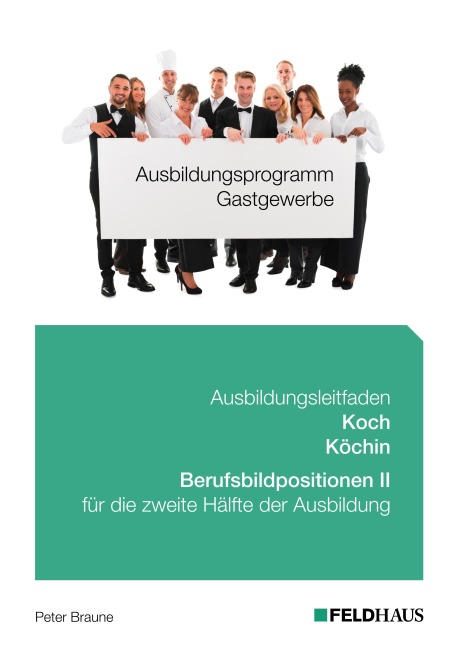 Ausbildungsprogramm Gastgewerbe / Ausbildungsleitfaden Koch/Köchin - Berufsbildpositionen II - Peter Braune