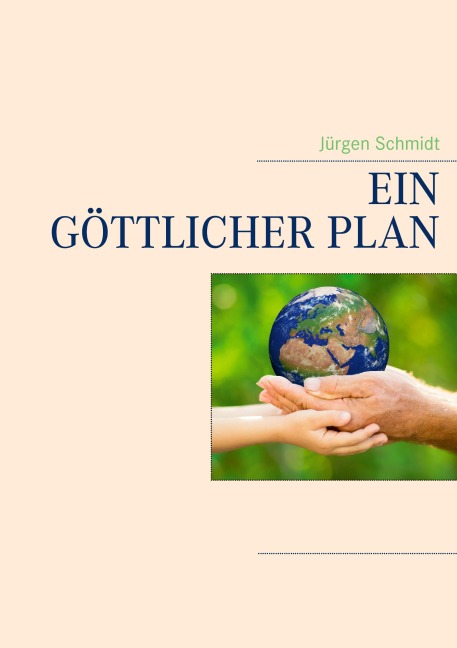 Ein göttlicher Plan - Jürgen Schmidt