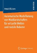 Cover-Bild zum Titel 'Automatische Modellierung von Waldlandschaften für virtuelle Welten und mobile Roboter' von 'Arnold Bücken'