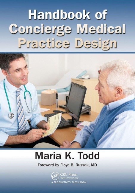 Handbook of Concierge Medical Practice Design - Maria K. Todd