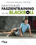 Cover-Bild zum Titel 'Funktionelles Faszientraining mit der BLACKROLL' von 'Marcel Andrä, Torsten Pfitzer, Lutz Graumann'