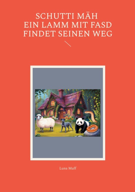 Schutti Mäh Ein Lamm mit FASD findet seinen Weg - Luna Muff