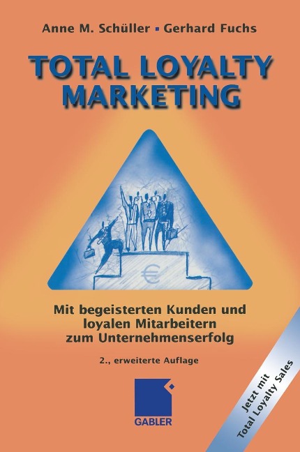 Total Loyalty Marketing - Anne M. Schüller, Gerhard Fuchs