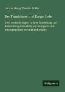 Cover-Bild zum Titel 'Der Tannhäuser und Ewige Jude' von 'Johann Georg Theodor Gräße'