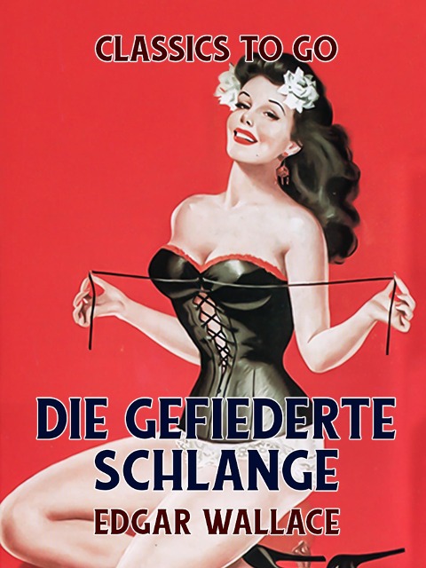 Die gefiederte Schlange - Edgar Wallace
