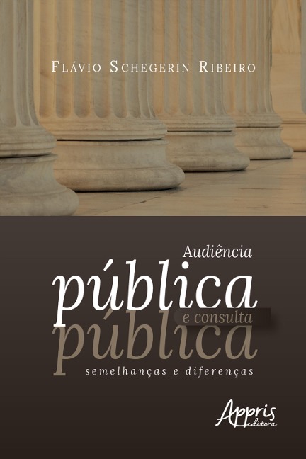 Audiência Pública e Consulta Pública: Semelhanças e Diferenças - Flávio Schegerin Ribeiro