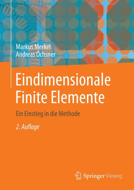 Eindimensionale Finite Elemente - Andreas Öchsner, Markus Merkel