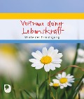 Cover-Bild zum Titel 'Vertraue deiner Lebenskraft' von ''