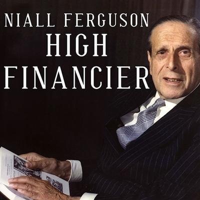 High Financier - Niall Ferguson